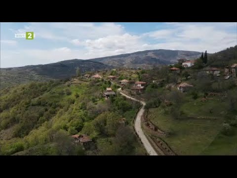 Видео: Петричкото село Долене - "10 000 крачки" - 29.05.2023 по БНТ