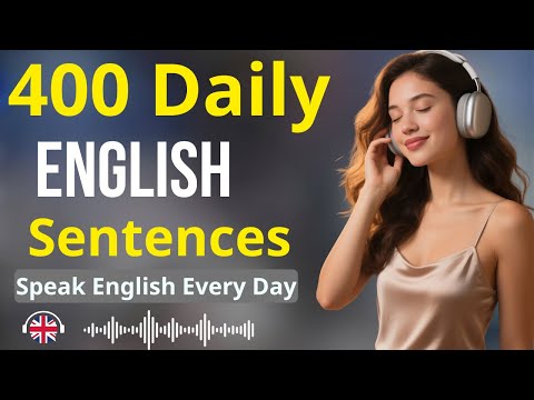 Видео: 400 ежедневных предложений на английском языке | Практикуйте разговорную речь каждый день, изучай...