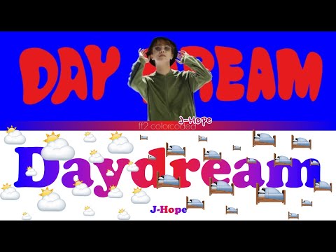 Видео: J-HOPE - DAYDREAM (Color Coded Lyrics|ПЕРЕВОД НА РУССКИЙ|КИРИЛЛИЗАЦИЯ) FF2COLORCODED