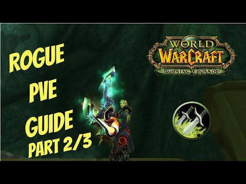 Видео: ПВЕ Гайд Разбойника Часть 2/3 | Rogue PVE Guide Part 2/3 | WoW Burning Crusade (TBC)