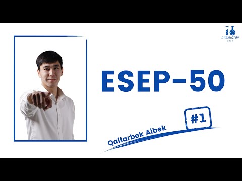 Видео: ХИМИЯ-50 ЕСЕП ТАЛДАУ ( АЙБЕК АҒАЙ-2025)