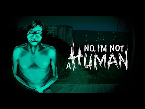 Видео: САМА РЕШУ - No, I'm Not A Human #1