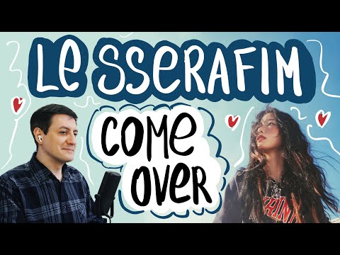 Видео: Честная реакция на Le Sserafim — Come Over