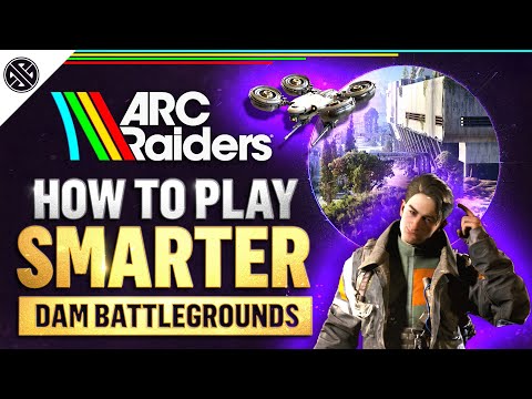 Видео: Arc Raiders — Dam Battlegrounds: играйте умнее и получайте больше добычи в первый день