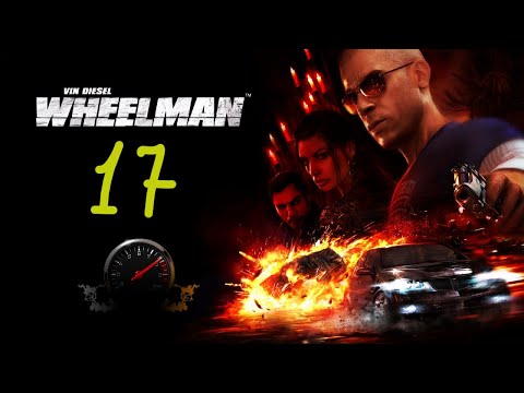 Видео: Прохождение Vin Diesel. Wheelman #17 (Выпустить пар)