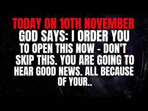 Видео: СЕГОДНЯ, 10 НОЯБРЯ, БОГ ГОВОРИТ, ЧТО Я ПРИКАЗЫВАЮ ТЕБЕ ОТКРЫТЬ ЭТО СЕЙЧАС — НЕ ПРОПУСТИ ЭТОГО..