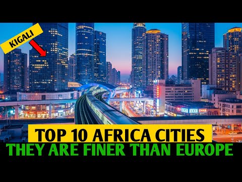 Видео: НЕВЕРОЯТНО: 10 африканских городов с лучшей инфраструктурой в 2025 году.