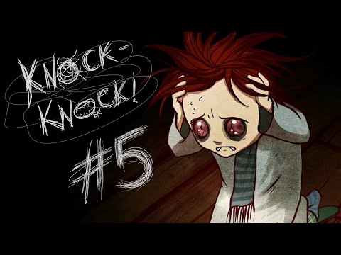 Видео: НАШЛИ СЮЖЕТ?? || Knock-Knock #5