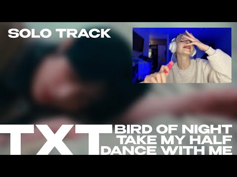 Видео: TXT REACTION [ HUENINGKAI \ BEOMGYU \ TAEHYUN ] \ РЕАКЦИЯ #TXT #DanceWithMe #TakeMyHalf #BirdOfNight
