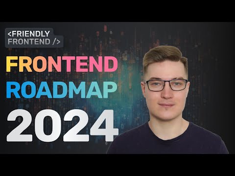 Видео: Frontend Roadmap 2024 | Что должен учить фронтенд-разработчик в 2024 году