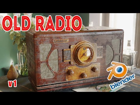 Видео: моделим и текстурируем в blender. Old Radio. 01