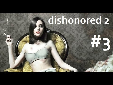 Видео: Dishonored 2 третья серия 720P60FPS