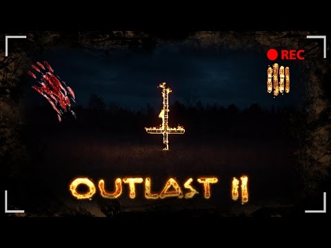 Видео: Outlast 2 - [#4] Тот самый момент.. :)