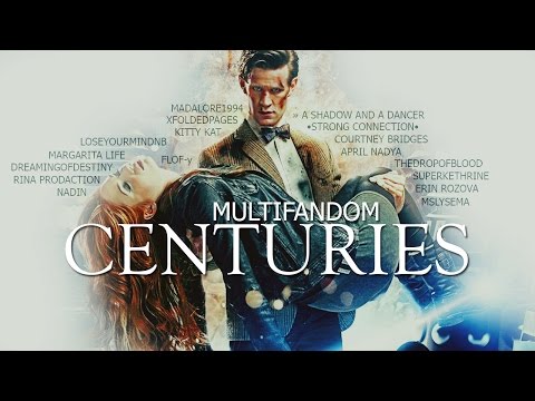 Видео: Multifandom || Сenturies (collab)