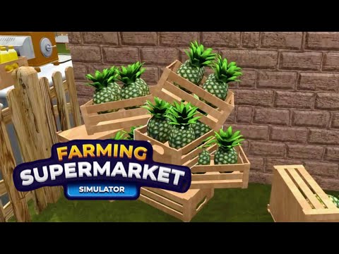 Видео: ДОЛБАННЫЕ АНАНАСЫ  - FARMING&SUPERMARKET SIMULATOR #10