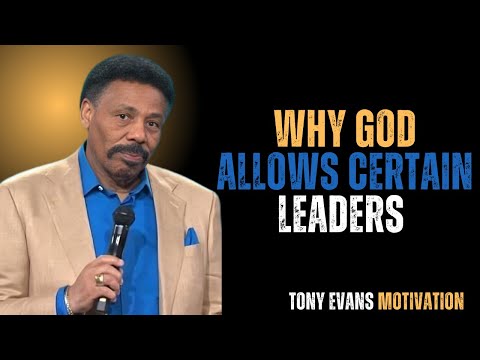 Видео: «Почему Бог допускает существование определенных лидеров» Мотивационная речь Тони Эванса