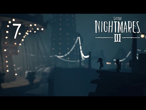 Видео: Little Nightmares 3 - Кооператив - Карнавал (Часть 1) - Прохождение игры на русском [#7] | PC