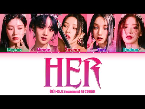 Видео: (G)I-DLE - HER (Кавер + Текст) #minnie #gidle
