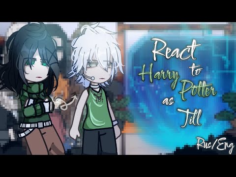 Видео: React HP character to Harry Potter as Till | 2x, 1/2, ENG/РУС | Реакция на Гарри Поттера как Тилл