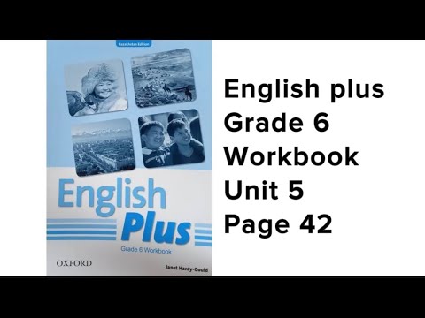 Видео: Ағылшын тілі 6 сынып 42 бет workbook #englishplus #workbook #unit5 #module5 #page42 #grade6