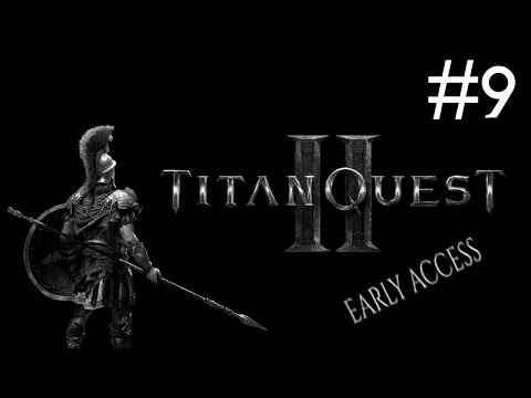 Видео: Titan Quest 2: Early Access # прохождение [9]