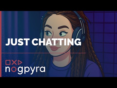 Видео: Just Chatting | Ч.1