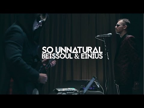 Видео: Beissoul & Einius - So Unnatural (ШООМ_live)