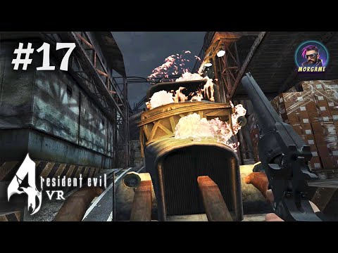 Видео: ГРУЗОВИК СМЕРТИ | Прохождение КЛАССИКИ Resident Evil 4 VR #17