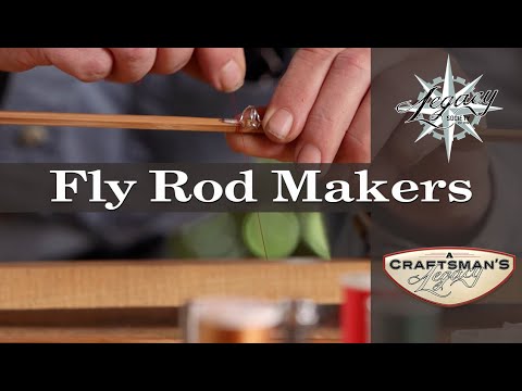 Видео: Наследие мастера | Производители нахлыстовых удилищ | Ловля рыбы нахлыстом