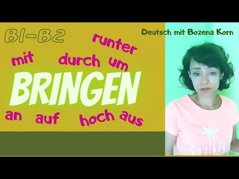 Видео: Что делают приставки с глаголом bringen. Deutsch mit Bozena Korn