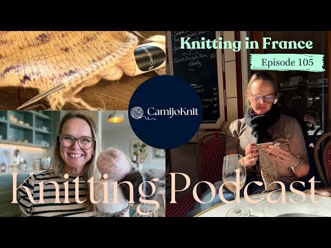 Видео: CamijoKnit во Франции: проекты, которые я привезла, что я вяжу и прогулка по маленькому городку.