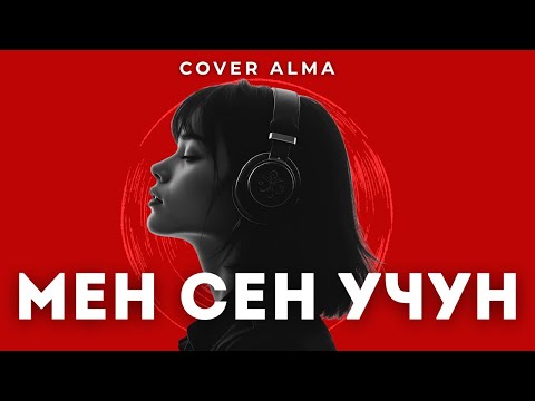 Видео: Cover Alma - Мен Сен Учун 💔 (Суйуу тууралуу эн таасирдуу ыр!) | Жаны Кыргыз Ырлары | Хит Ырлар 2025