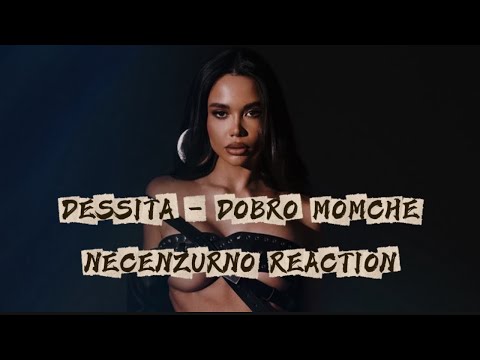 Видео: DESSITA - ДОБРО МОМЧЕ | REACTION