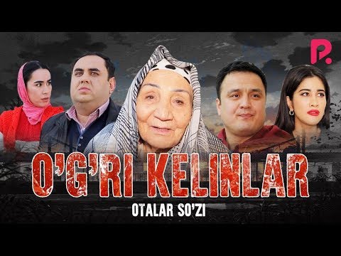 Видео: Otalar so'zi - O'g'ri kelinlar | Оталар сузи - Угри келинлар