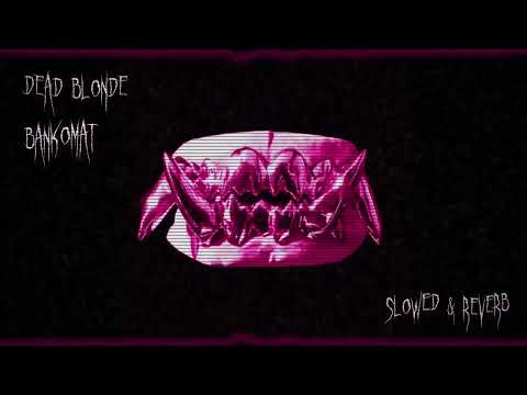 Видео: 𝐷𝐸𝐴𝐷 𝐵𝐿𝑂𝑁𝐷𝐸 - банкомат {𝑠𝑙𝑜𝑤𝑒𝑑 & 𝑟𝑒𝑣𝑒𝑟𝑏}