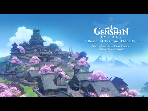 Видео: Realm of Tranquil Eternity - Диск 1: Sakura and Violet Thunder | Genshin Impact