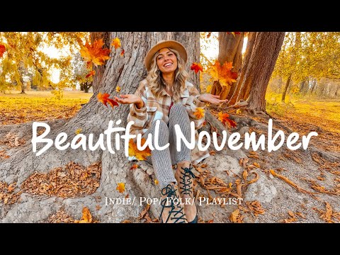 Видео: Прекрасный ноябрь 🍁 Позитивные песни сделают ваш день ярче в 4K UHD для ТВ #indiemusic