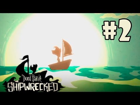 Видео: Прохождение Don't Starve: Shipwrecked #2 - Хорошая лодка