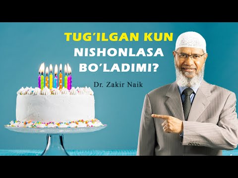 Видео: Др. Закир Найк | Туғилган кун нишонласа бўладими?