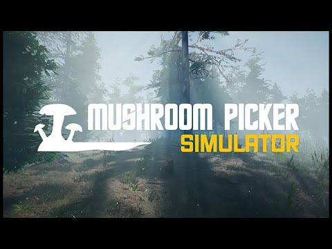 Видео: Mushroom Picker Simulator || Время грибов.