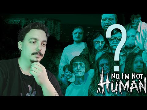 Видео: КТО ЖЕ ГОСТЬ? | No, I'm not a Human | ЭПИЗОД №1