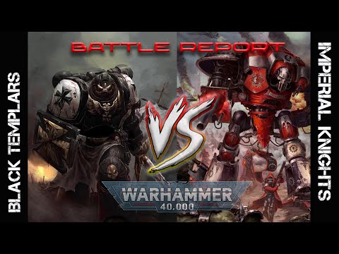 Видео: Warhammer 40000 - Черные храмовники против Имперские Рыцари - Battle Report