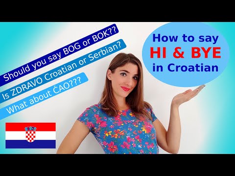 Видео: ИЗУЧАЙТЕ ХОРВАТСКИЙ: Как сказать «ПРИВЕТ» и «ПОКА» по-хорватски? BOK, BOG, ZDRAVO и ĆAO — ОБЪЯСНЕ...