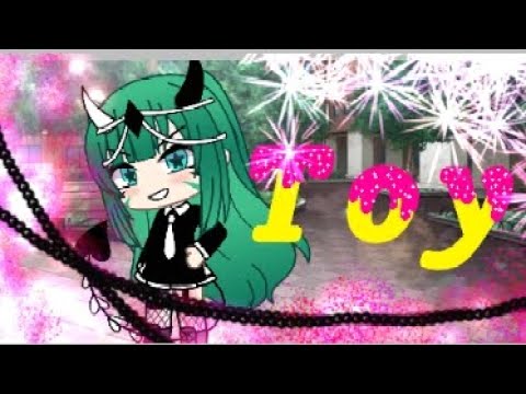 Видео: ~Клип " Toy "🌺 ~Gacha life"~🌺