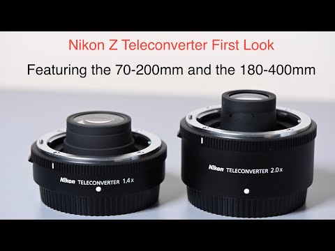 Видео: Nikon Z 1.4x TC и 2x TC. Первый взгляд. Представляем Nikon 70-200mm и Nikon 180-400mm F4.
