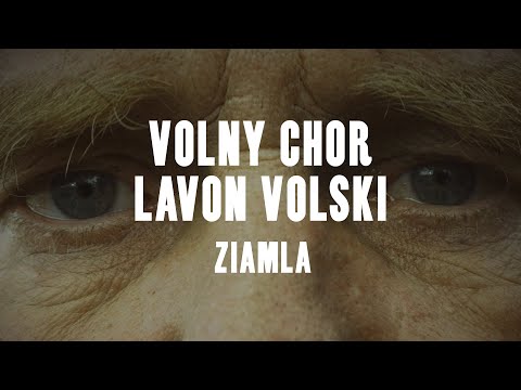 Видео: Вольны хор і Лявон Вольскі — Зямля / Volny chor & Lavon Volski — Ziamla