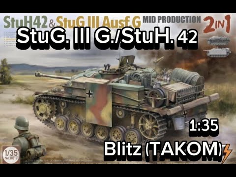 Видео: Обзор модели немецкой самоходки StuG. III G./StuH. 42 от ТАКОМ 1:35