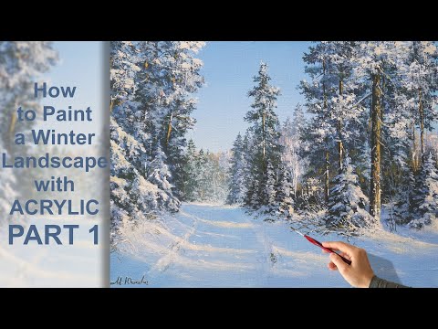 Видео: 1 PART How to Paint a Winter Landscape. Acrylic Painting | Акриловая живопись, зимний пейзаж Часть 1