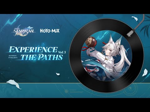 Видео: OST трейлеров - «Experience the Paths Vol. 3» | Honkai: Star Rail