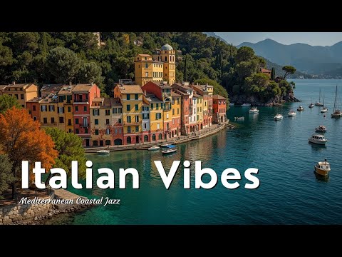 Видео: Средиземноморский Чиллинг | Итальянский Прибрежный Джаз ~ Летние Вайбы Портофино